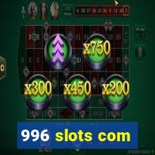 996 slots com